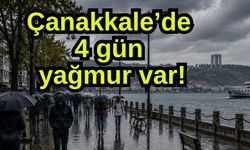 Çanakkale’de 4 gün yağmur var!