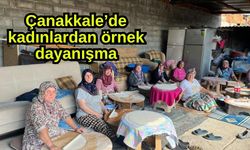 Çanakkale’de kadınlardan örnek dayanışma