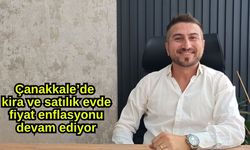 Çanakkale’de kira ve satılık evde fiyat enflasyonu devam ediyor (Video)