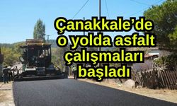 Çanakkale’de o yolda asfalt çalışmaları başladı