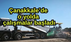 Çanakkale’de o yolda çalışmalar başladı