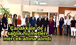 Çanakkale’de sağlık hizmetleri mercek altına alındı