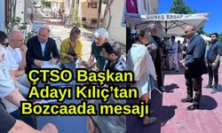 ÇTSO Başkan Adayı Kılıç’tan Bozcaada mesajı