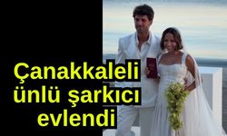Çanakkaleli ünlü şarkıcı evlendi