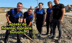 Lapseki’de fidanlar toprakla buluştu