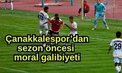 Çanakkalespor’dan sezon öncesi moral galibiyeti
