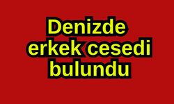 Denizde erkek cesedi bulundu