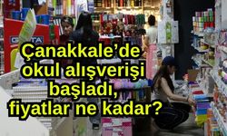Çanakkale’de okul alışverişi başladı, fiyatlar ne kadar? (Video)