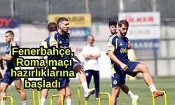 Fenerbahçe, Roma maçı hazırlıklarına başladı