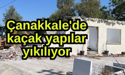 Çanakkale'de kaçak yapılar yıkılıyor