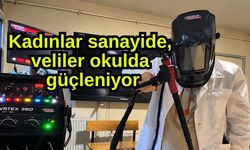 Kadınlar sanayide, veliler okulda güçleniyor