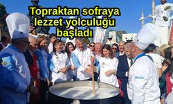 Topraktan sofraya lezzet yolculuğu başladı