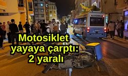 Motosiklet yayaya çarptı: 2 yaralı
