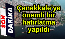 Çanakkale’ye önemli bir hatırlatma yapıldı