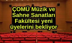 ÇOMÜ Müzik ve Sahne Sanatları Fakültesi yeni üyelerini bekliyor