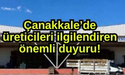 Çanakkale’de üreticileri ilgilendiren duyuru!