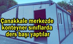Çanakkale merkezde konteyner sınıflarda ders başı yaptılar