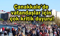 Çanakkale’de vatandaşlar için çok kritik duyuru!