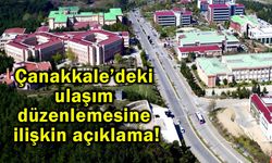 Çanakkale’deki ulaşım düzenlemesine ilişkin açıklama!