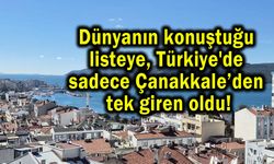 Dünyanın konuştuğu listeye Çanakkale’den tek o girdi