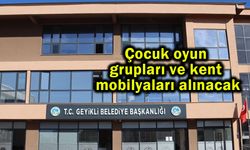 Çocuk oyun grupları ve kent mobilyaları alınacak