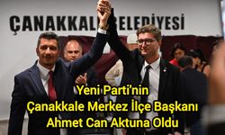 Yeni Parti'nin Çanakkale Merkez İlçe Başkanı Ahmet Can Aktuna Oldu