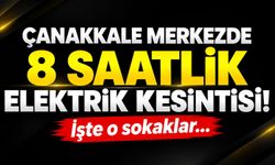 Çanakkale merkezde 8 saatlik elektrik kesintisi! İşte o sokaklar…
