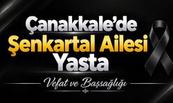 Çanakkale’de Şenkartal Ailesi Yasta