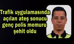 Açılan ateş sonucu genç polis memuru şehit oldu