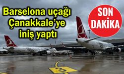 Barselona uçağı Çanakkale’ye iniş yaptı