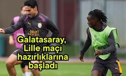 Galatasaray, Lille maçı hazırlıklarına başladı