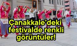 Çanakkale’deki festivalde renkli görüntüler!