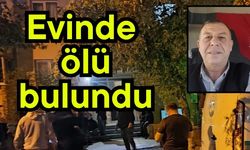Evinde ölü bulundu