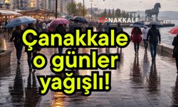 Çanakkale o günler yağışlı!