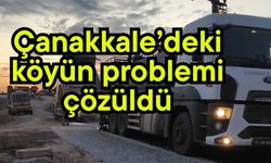 Çanakkale’deki köyün problemi çözüldü