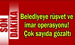 Belediyeye rüşvet ve imar operasyonu! (Video)