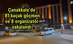 Çanakkale'de 81 kaçak göçmen ve 8 organizatör yakalandı (Video)