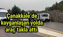 Çanakkale’de kayganlaşan yolda araç takla attı (Video)