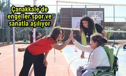 Çanakkale’de engeller spor ve sanatla aşılıyor