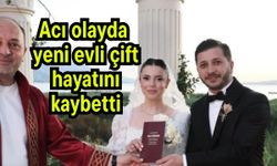 Acı olayda yeni evli çift hayatını kaybetti