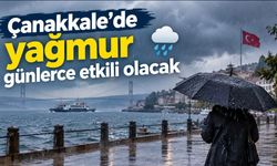 Çanakkale'de yağmur günlerce etkili olacak