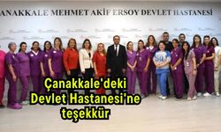 Çanakkale'deki Devlet Hastanesi'ne teşekkür