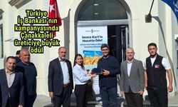 Türkiye İş Bankası’nın kampanyasında Çanakkaleli üreticiye büyük ödül