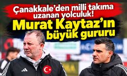 Çanakkale’den milli takıma uzanan yolculuk