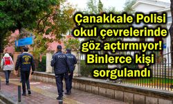 Çanakkale Polisi okul çevrelerinde göz açtırmıyor!