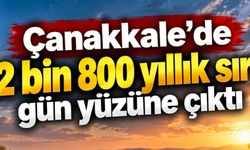 Çanakkale’de 2 bin 800 yıllık sır gün yüzüne çıktı (Video)