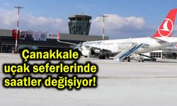 Çanakkale uçak seferlerinde saatler değişiyor!
