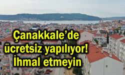 Çanakkale’de ücretsiz yapılıyor! İhmal etmeyin