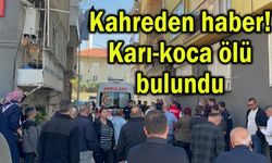 Kahreden haber! Karı-koca ölü bulundu
