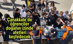 Çanakkale’de öğrenciler doğanın izinde afetleri keşfedecek